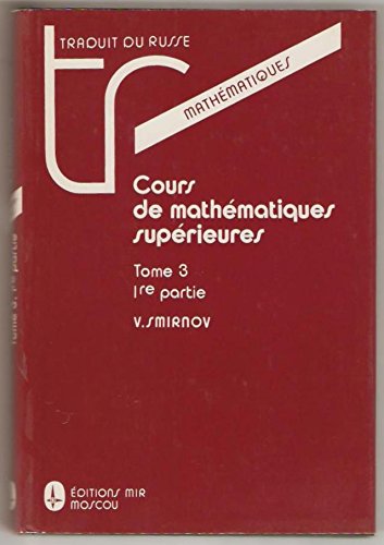 Cours de mathématiques supérieures.: Tome 3, 1ère partie Books