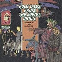 Folk Tales from the Soviet Union: Central Asia and Kazakhstan book
