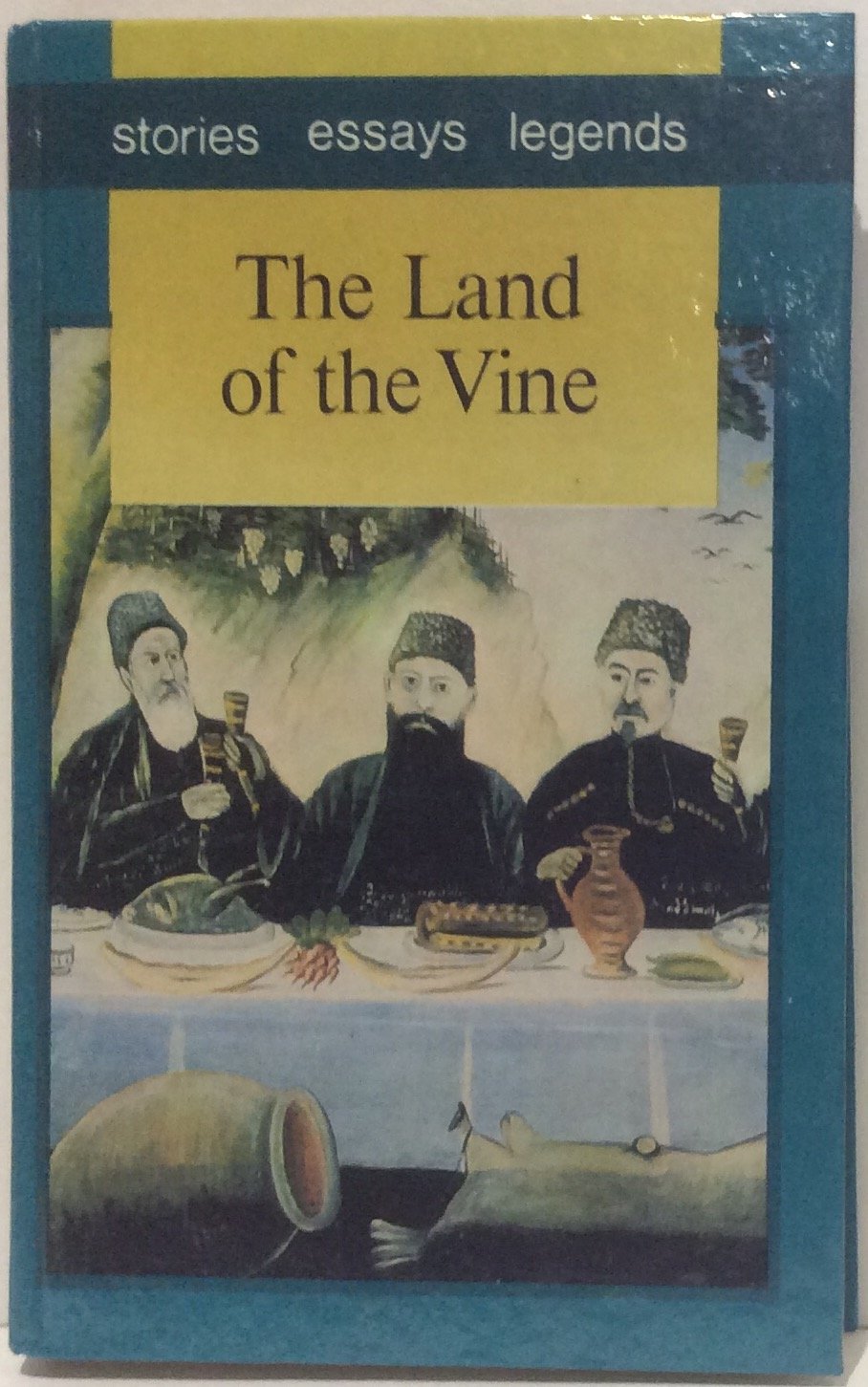 Land of the Vine: Stories by Georgian Writers Essays & Short Stories