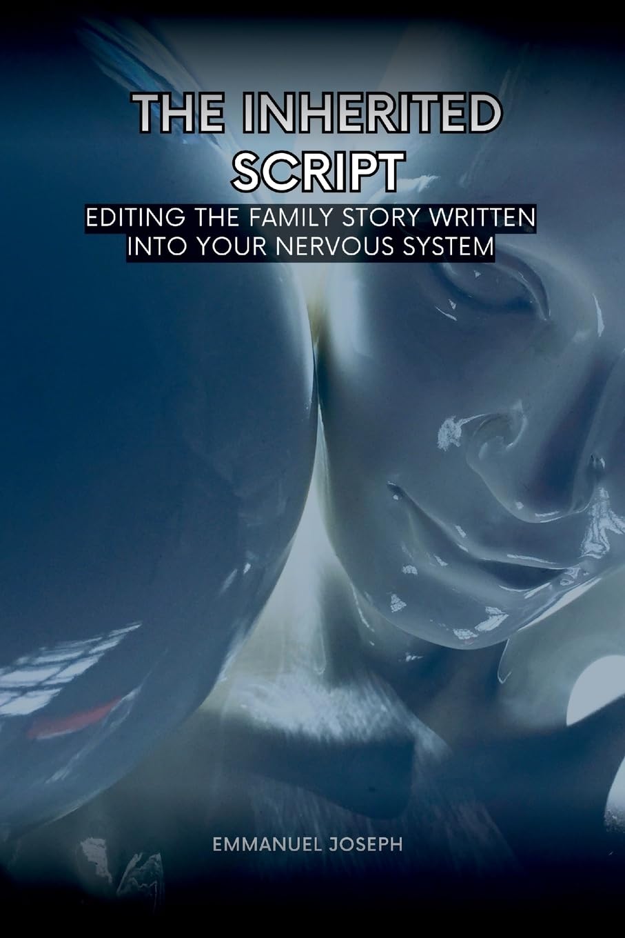 The Inherited Script, Editing the Family Story Written Into Your Nervous System Learning & Reference