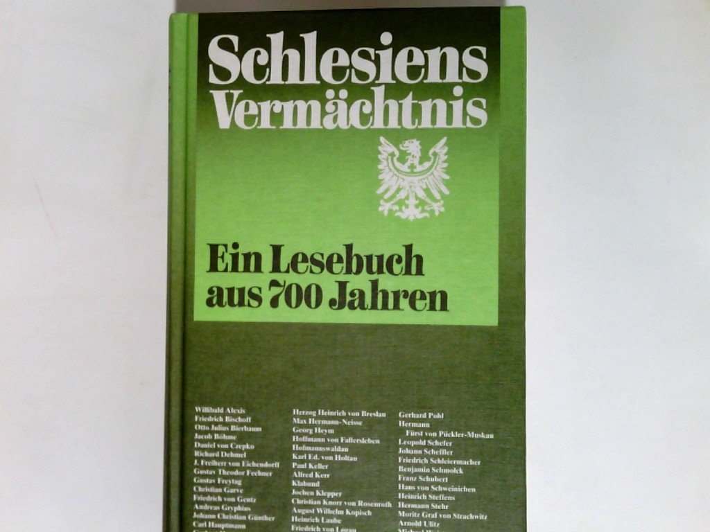 Schlesiens Vermächtnis. Ein Lesebuch aus 700 Jahren. Books