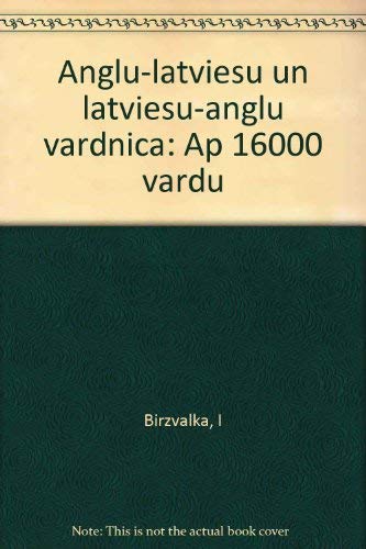 Anglu-latviesu un latviesu-anglu vardnica: Ap 16000 vardu Books