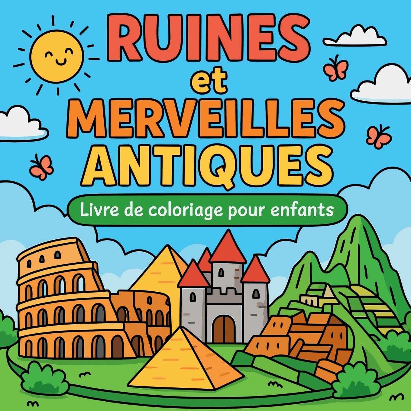 Ruines et Merveilles Antiques - Livre de coloriage pour enfants Non-fiction