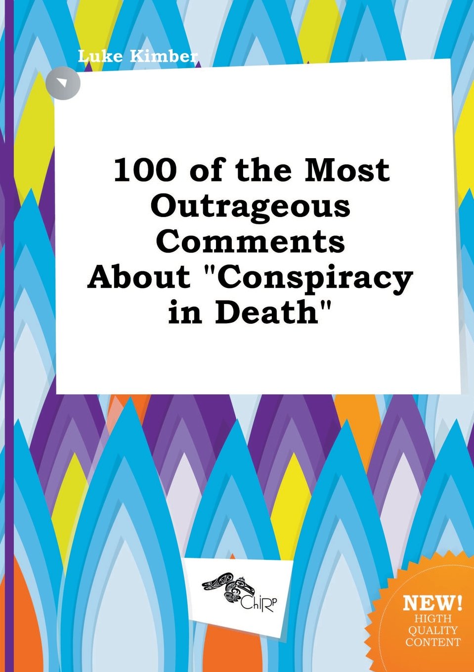 100 of the Most Outrageous Comments about Conspiracy in Death Books