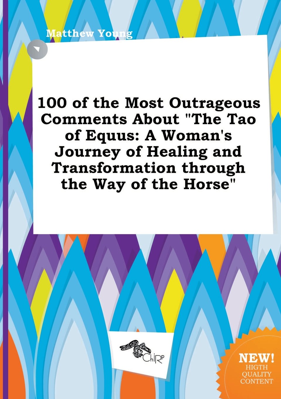 100 of the Most Outrageous Comments about the Tao of Equus: A Woman's Journey of Healing and Transformation Through the Way of the Horse Books