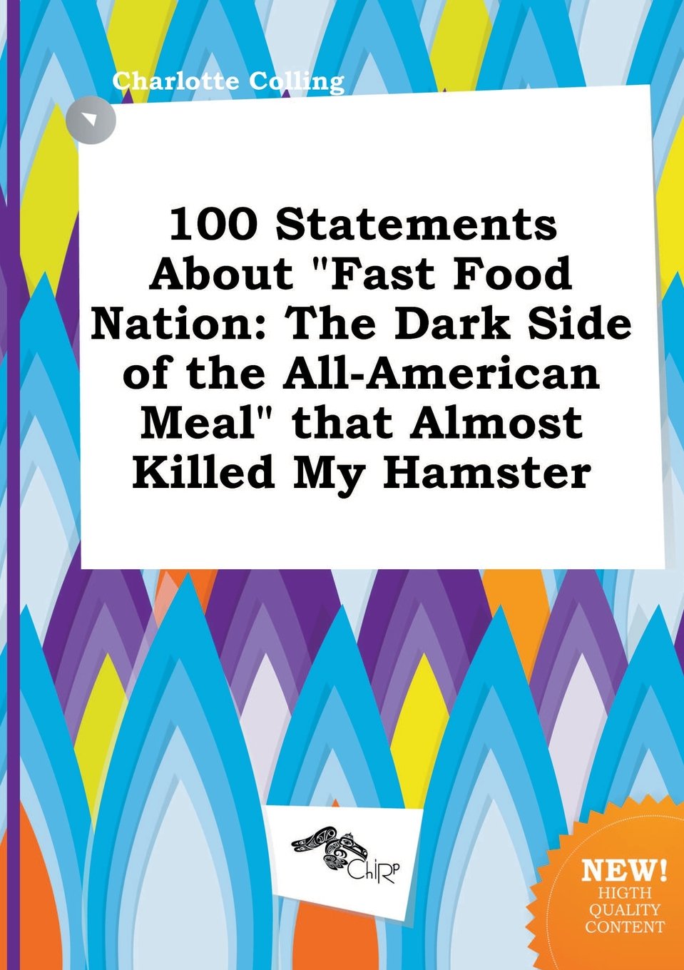 100 Statements about Fast Food Nation: The Dark Side of the All-American Meal That Almost Killed My Hamster Books