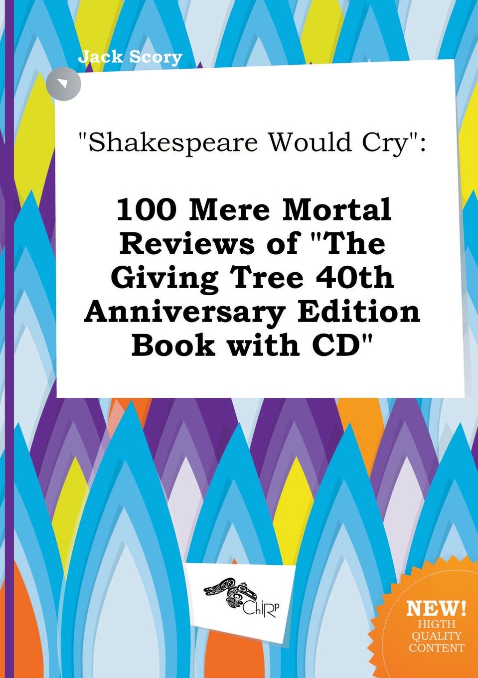 Shakespeare Would Cry: 100 Mere Mortal Reviews of the Giving Tree 40th Anniversary Edition Book with CD Books