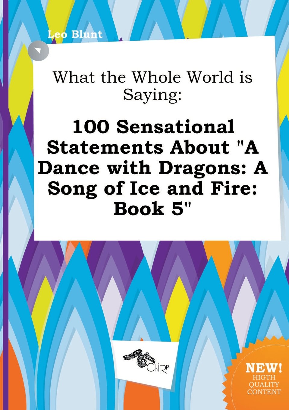 What the Whole World Is Saying: 100 Sensational Statements about a Dance with Dragons: A Song of Ice and Fire: Book 5 Books
