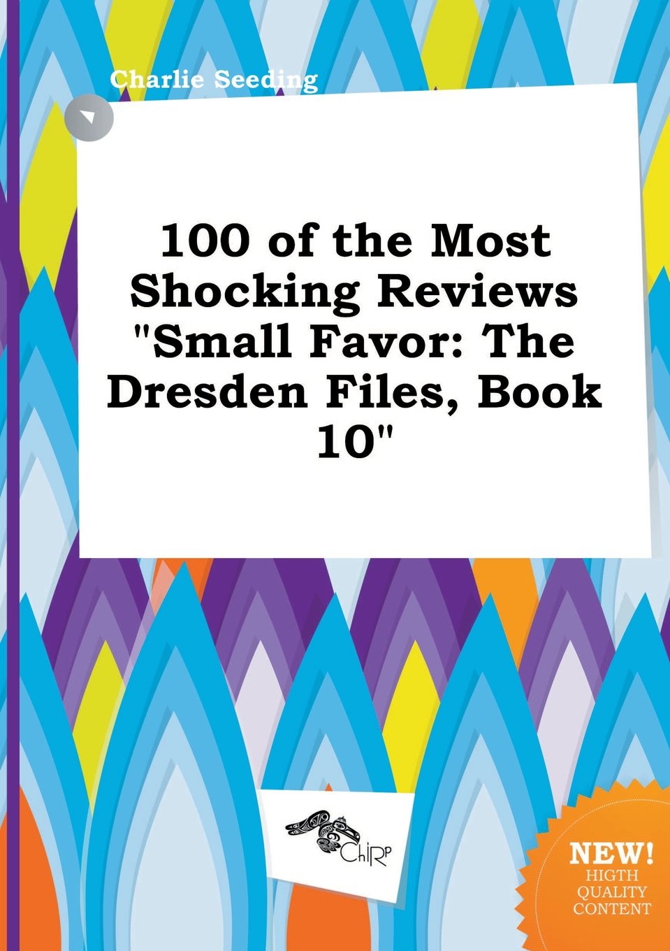 100 of the Most Shocking Reviews Small Favor: The Dresden Files, Book 10 Books