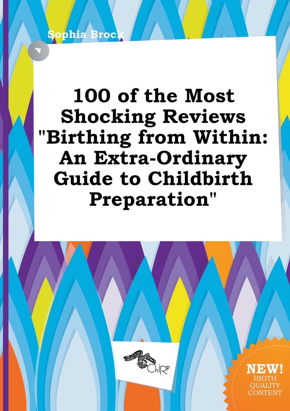 100 of the Most Shocking Reviews Birthing from Within: An Extra-Ordinary Guide to Childbirth Preparation Books