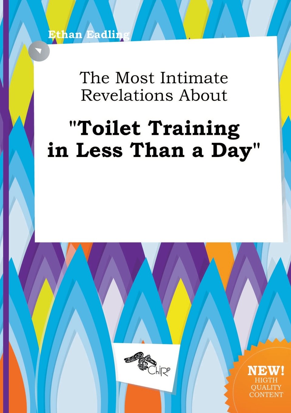 The Most Intimate Revelations about Toilet Training in Less Than a Day Books