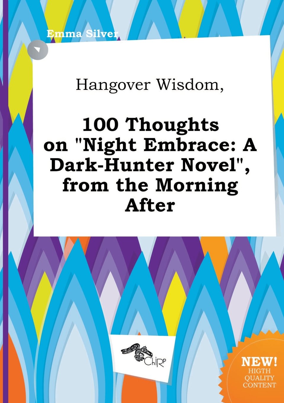 Hangover Wisdom, 100 Thoughts on Night Embrace: A Dark-Hunter Novel, from the Morning After Books