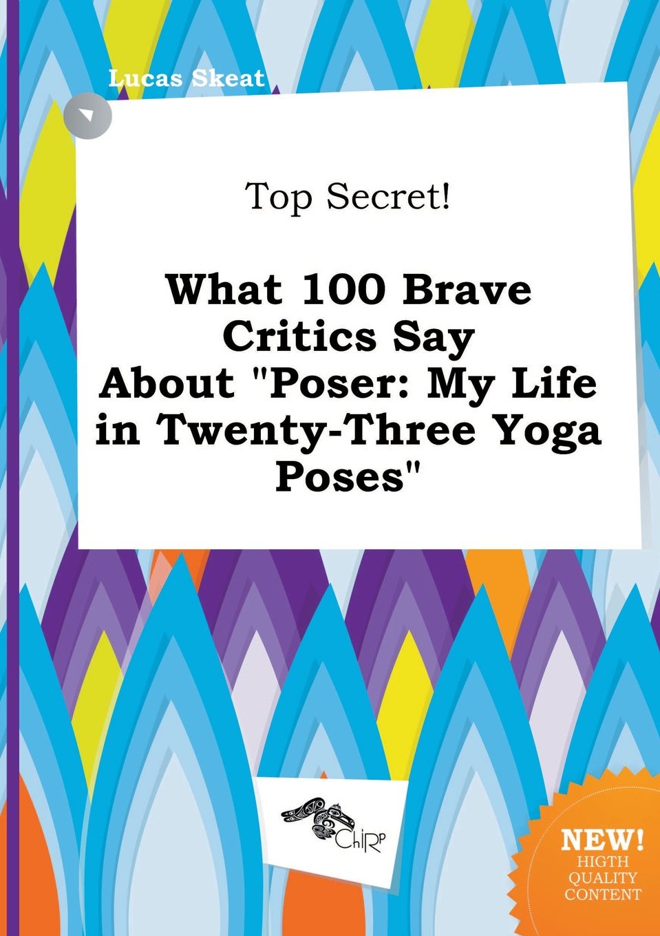 Top Secret! What 100 Brave Critics Say about Poser: My Life in Twenty-Three Yoga Poses Lifestyle