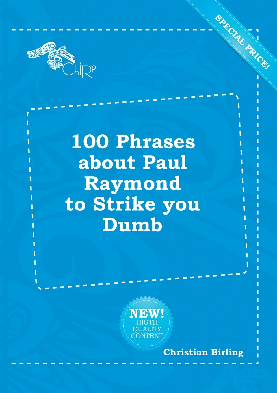 100 Phrases about Paul Raymond to Strike You Dumb Books