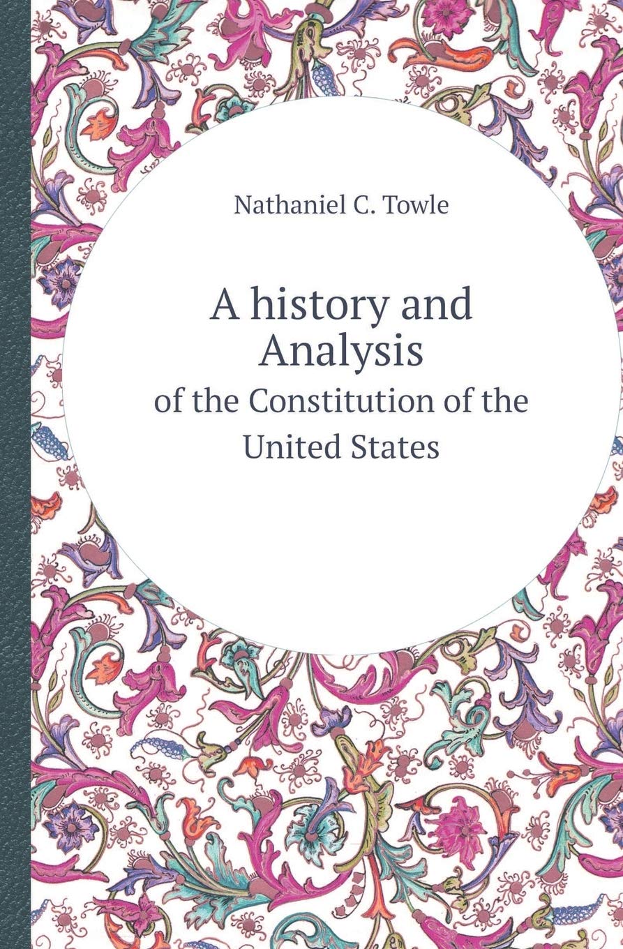 A History and Analysis of the Constitution of the United States Books