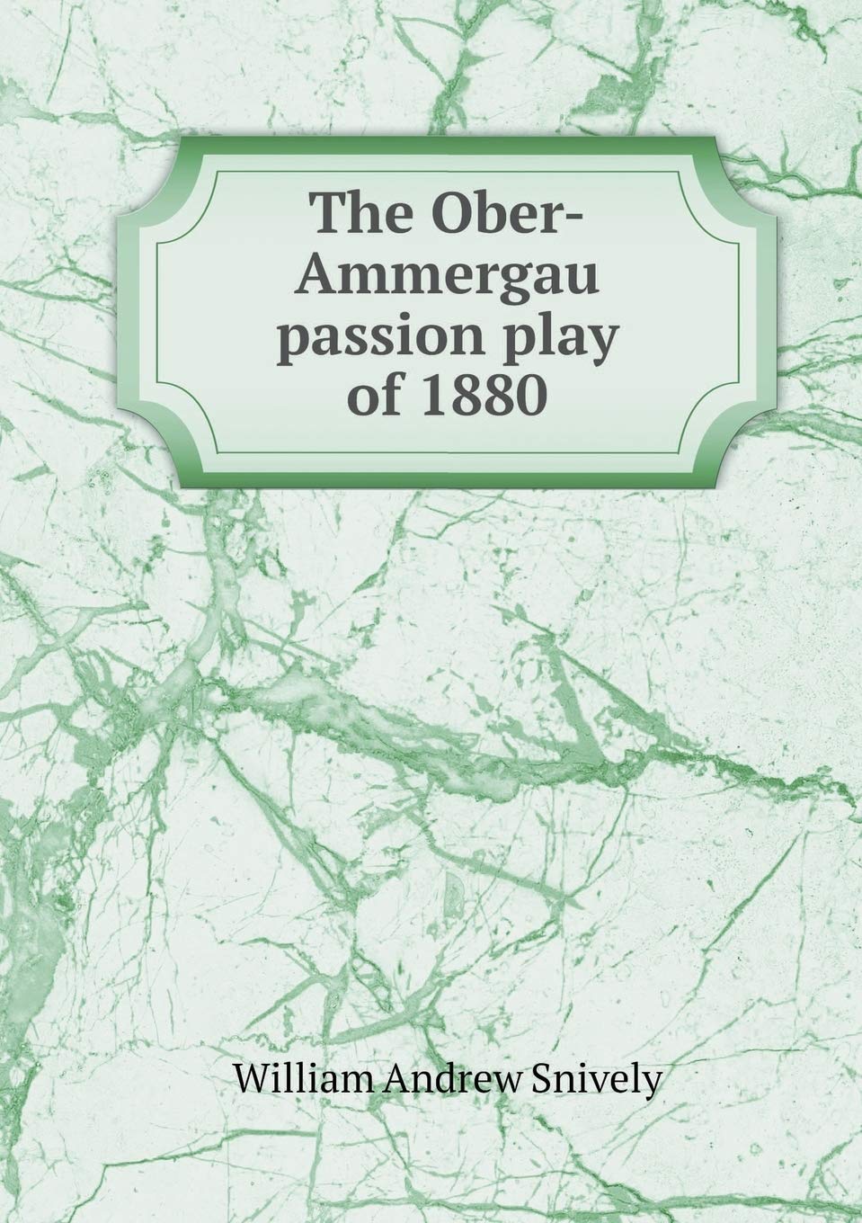 The Ober-Ammergau passion play of 1880 Drama