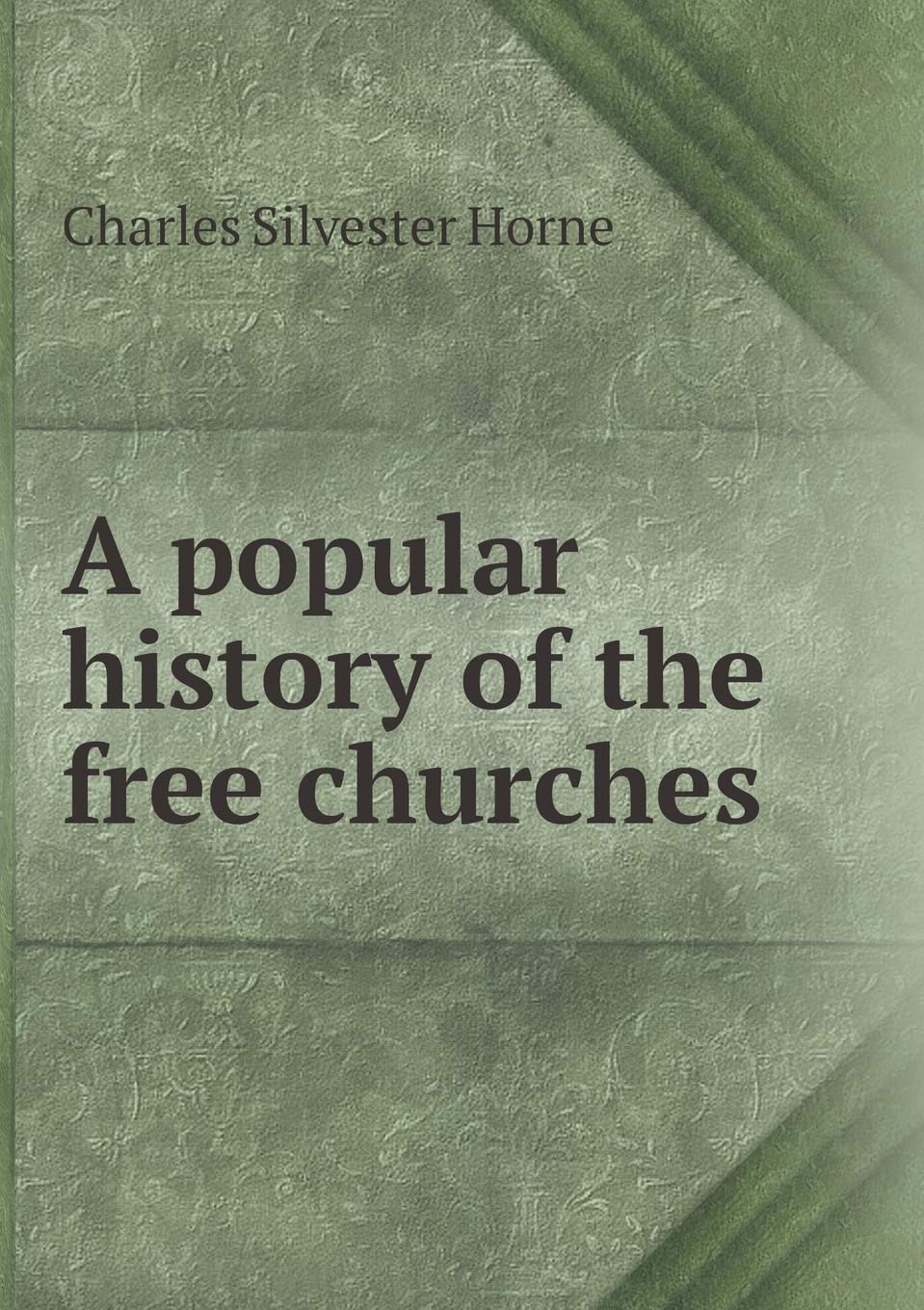 A popular history of the free churches Books