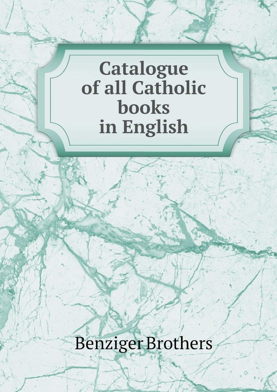 Catalogue of all Catholic books in English Contemporary literature