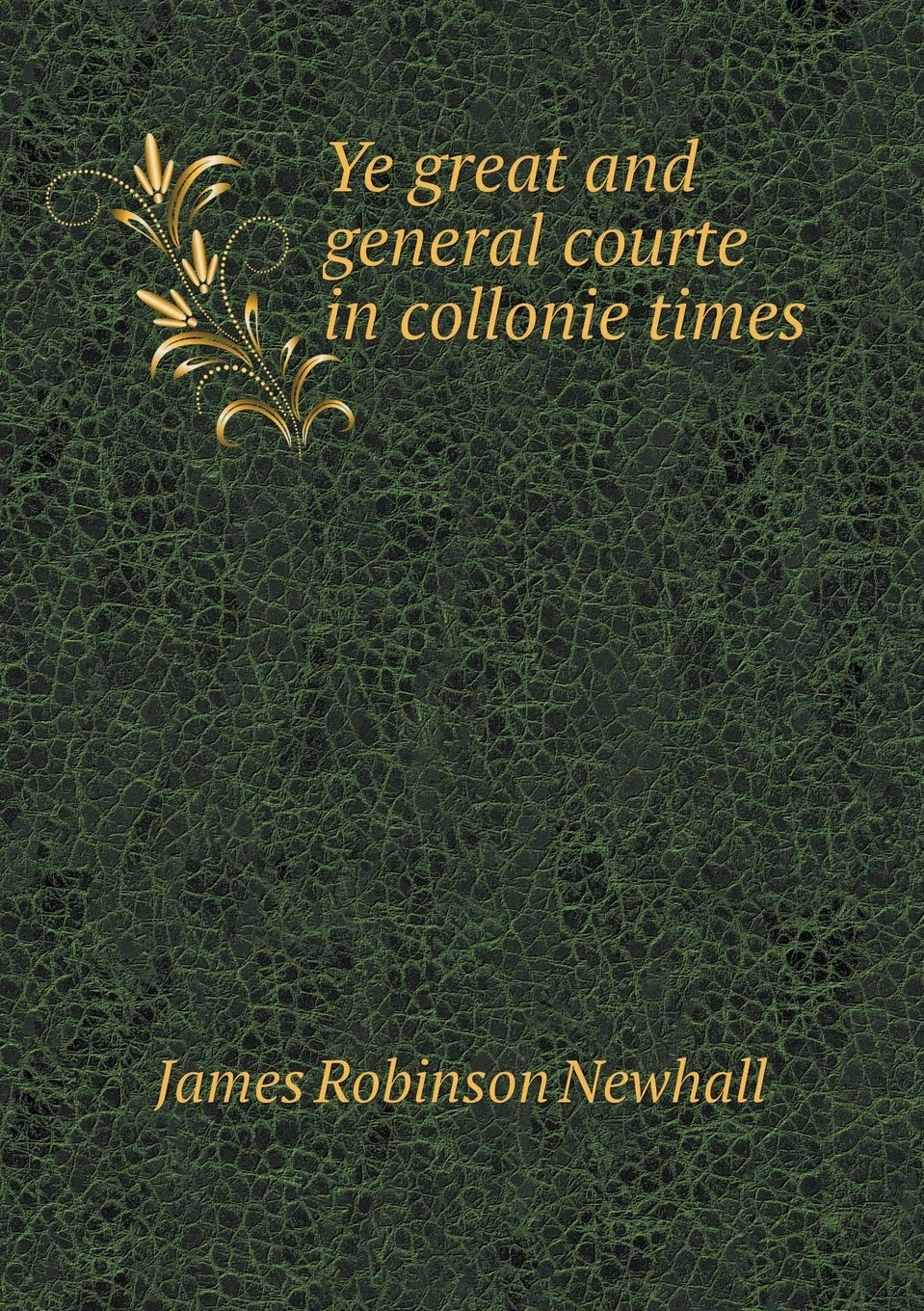 Ye great and general courte in collonie times Books