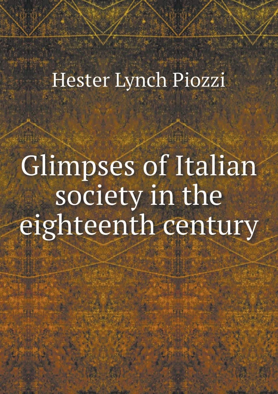 Glimpses of Italian society in the eighteenth century Books