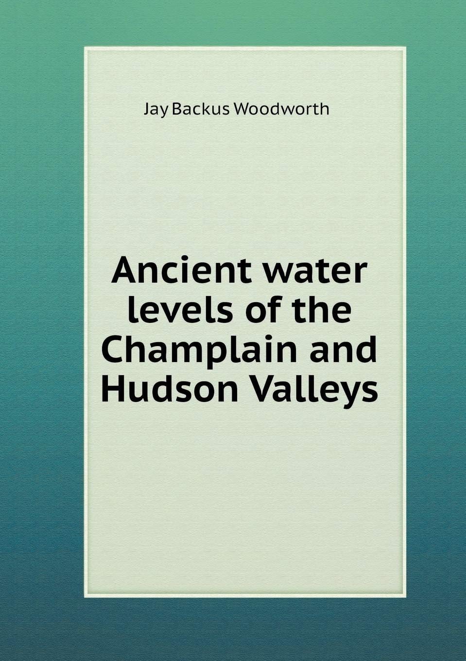 Ancient water levels of the Champlain and Hudson Valleys Books