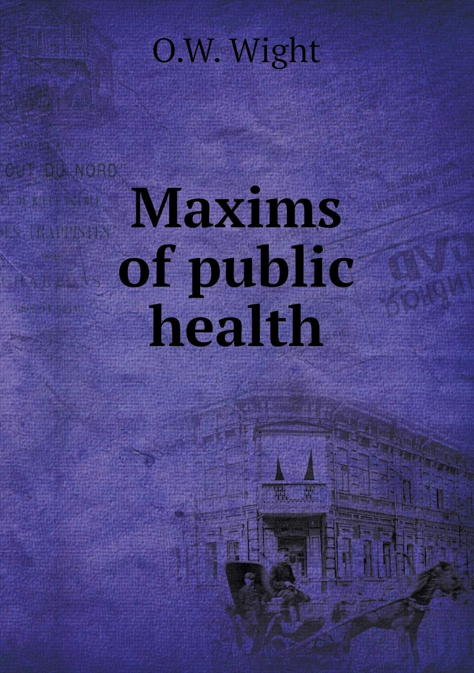 Maxims of public health Books