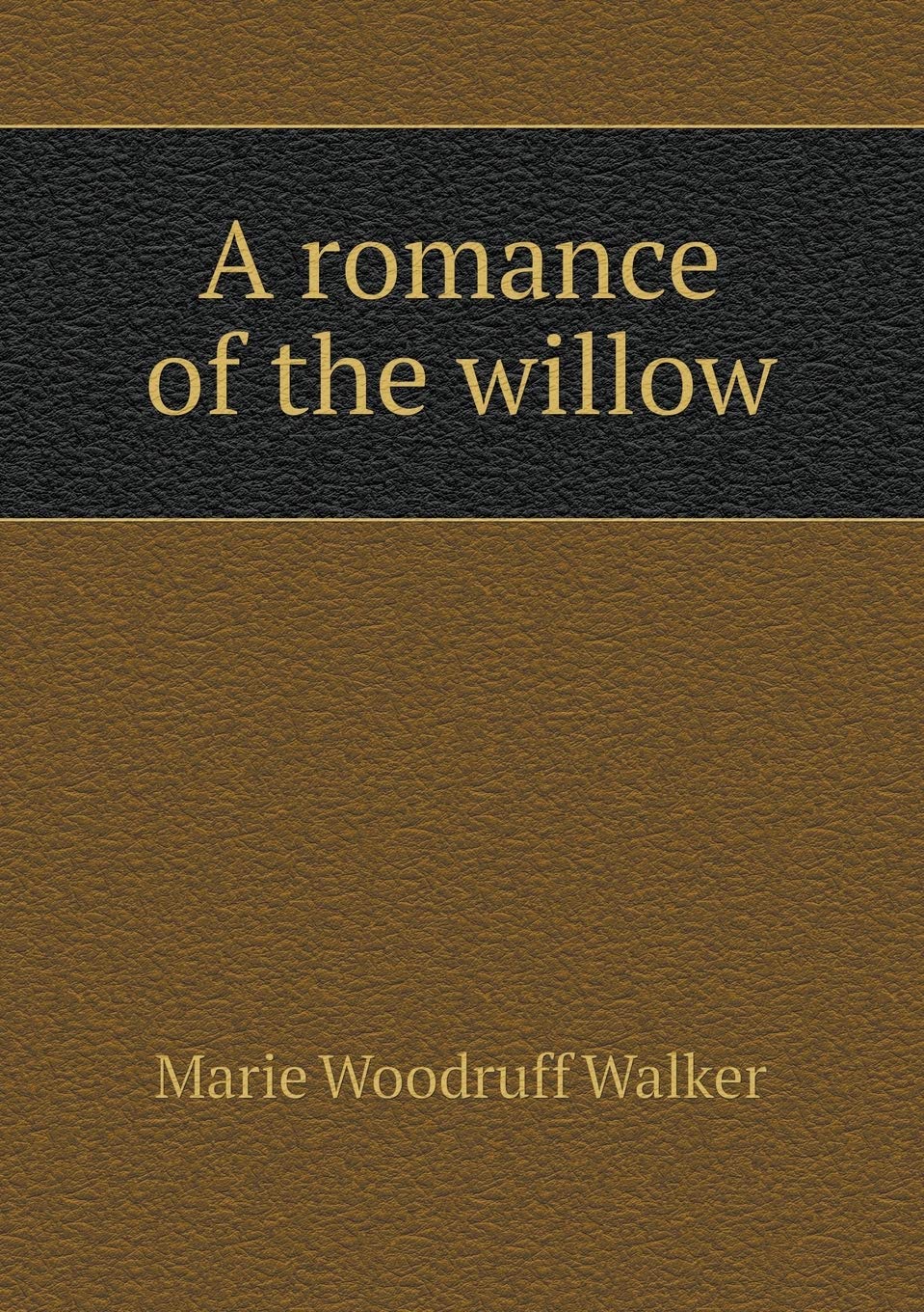 A romance of the willow Books