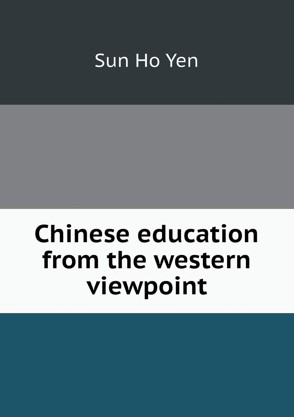 Chinese education from the western viewpoint Politics & History