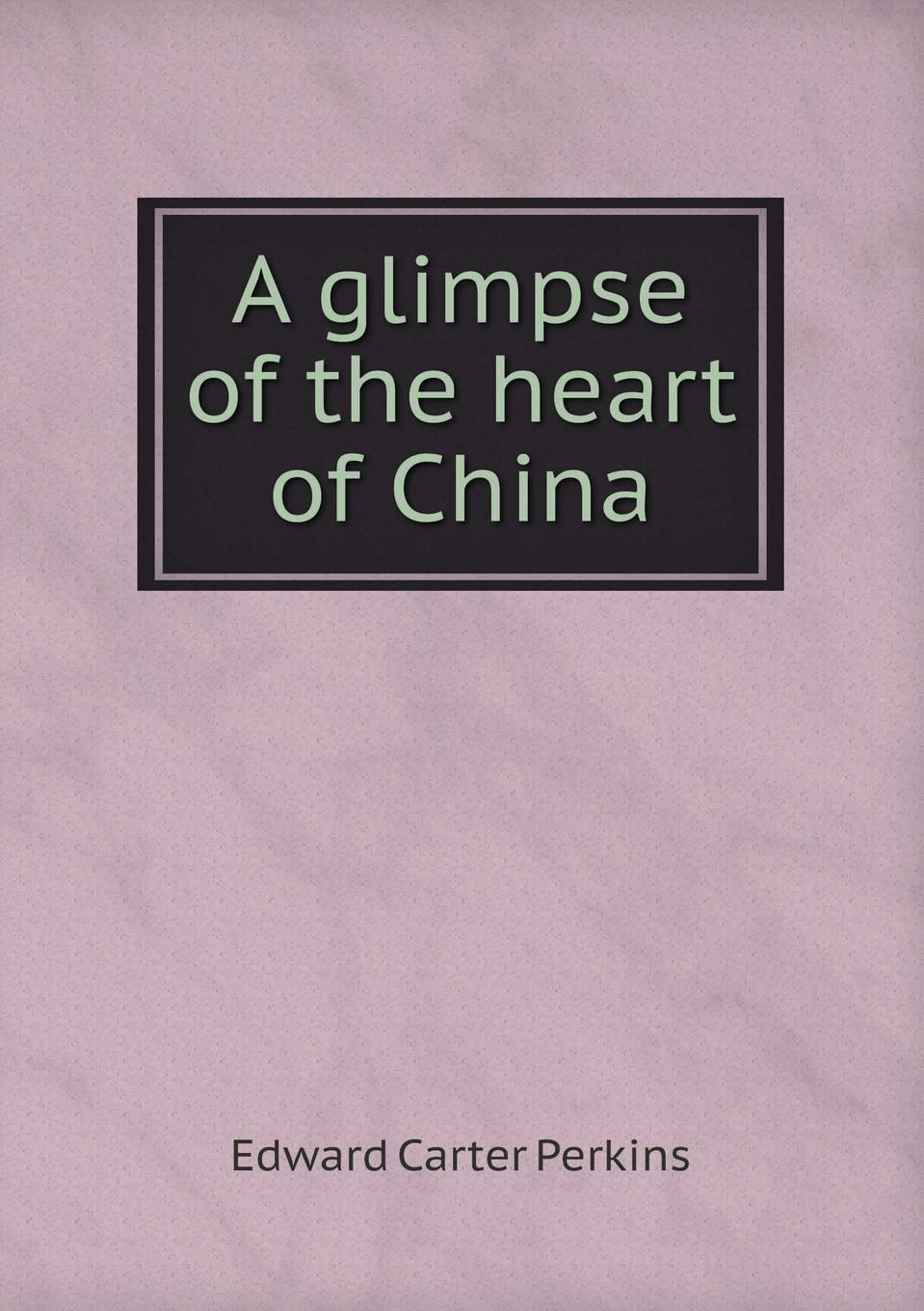 A glimpse of the heart of China Books
