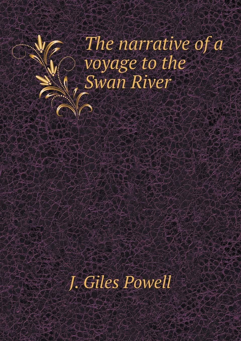 The narrative of a voyage to the Swan River Books