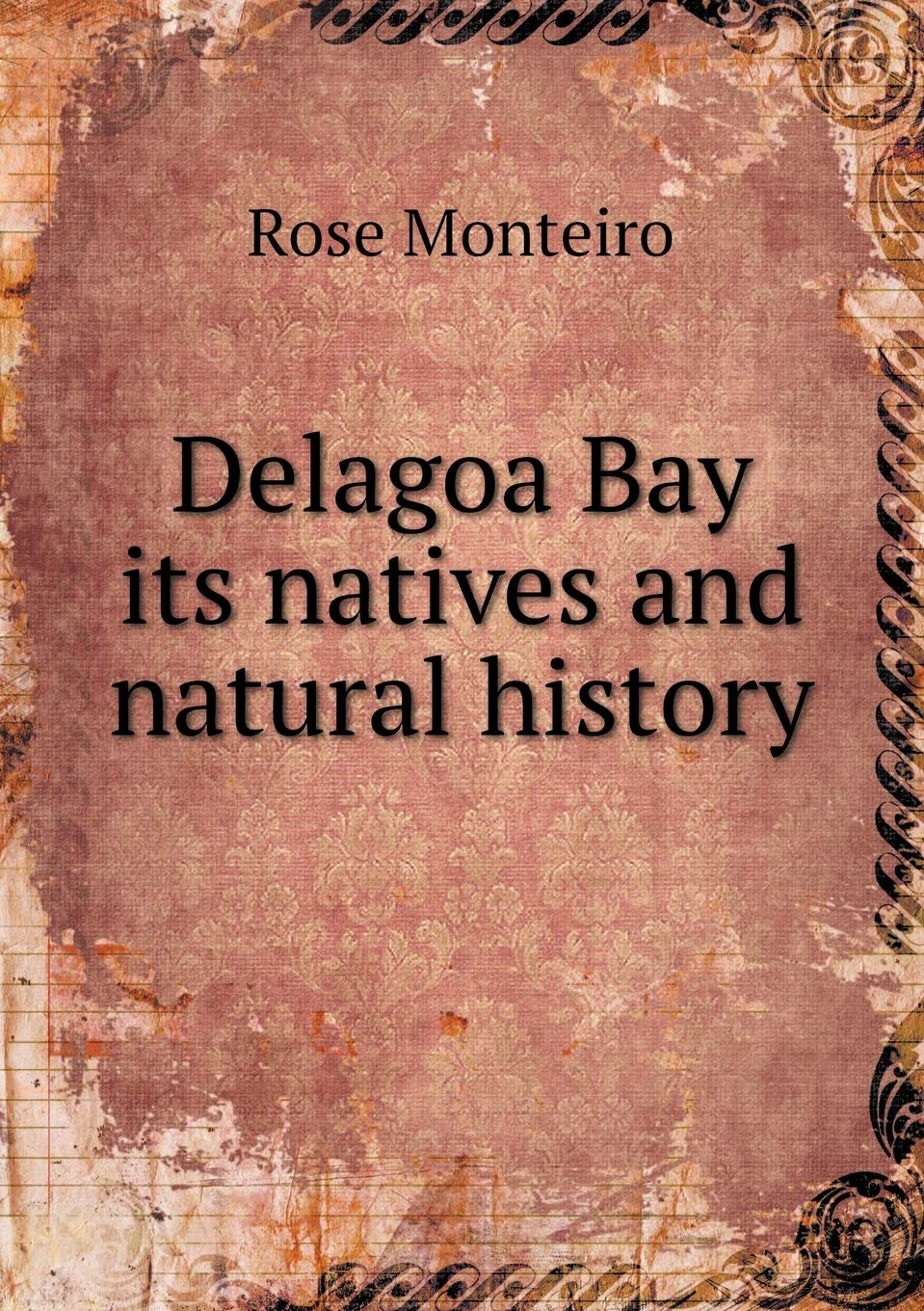 Delagoa Bay its natives and natural history Books