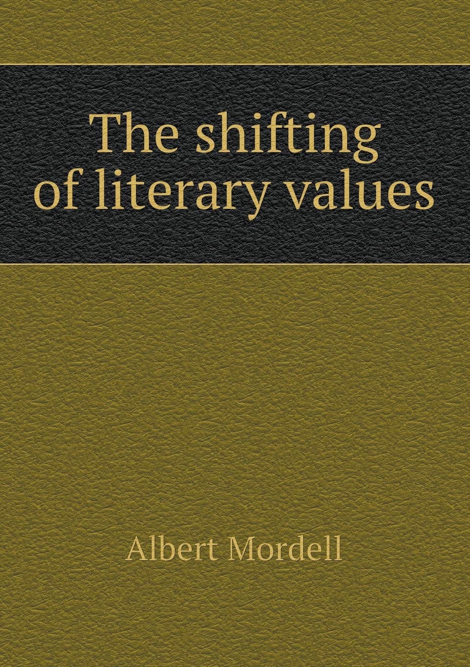 The shifting of literary values Books