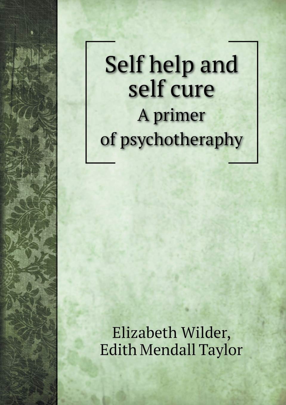 Self help and self cure A primer of psychotheraphy Contemporary literature