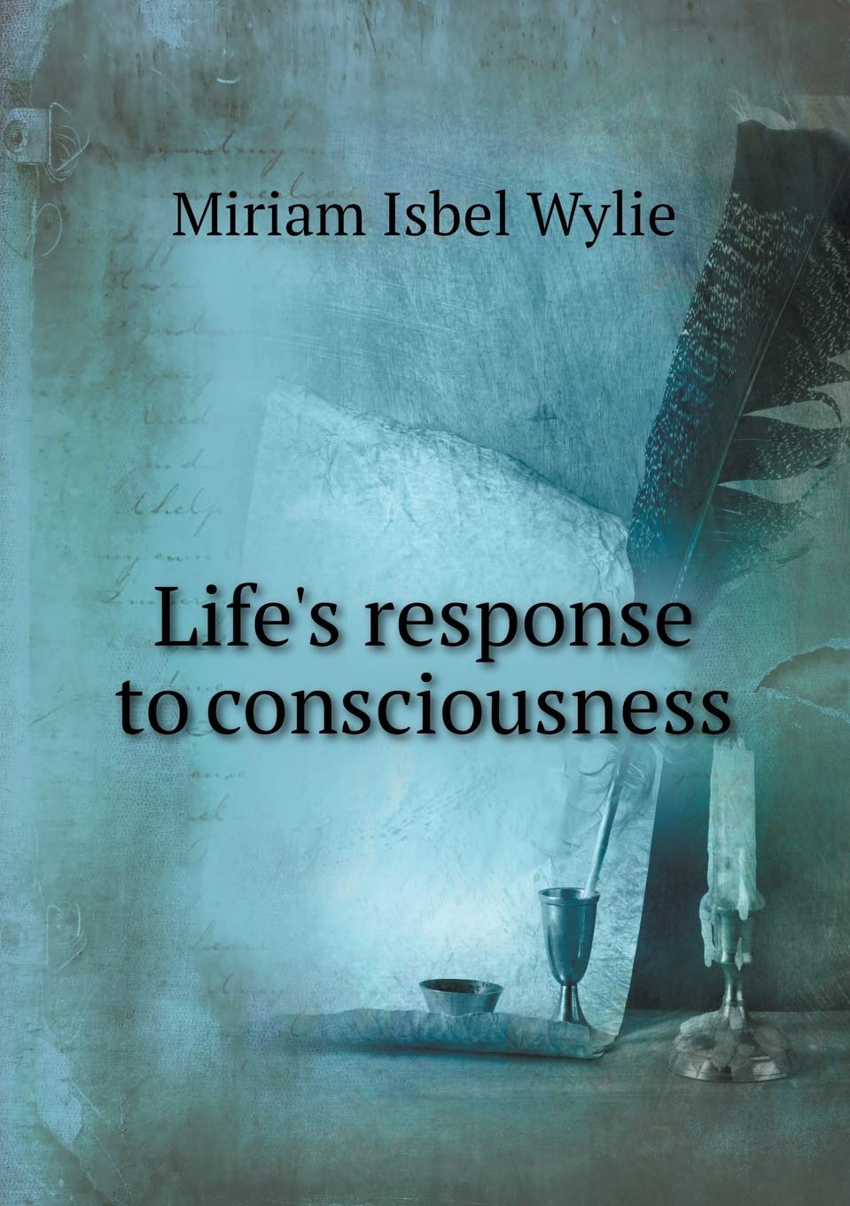 Life's response to consciousness Books