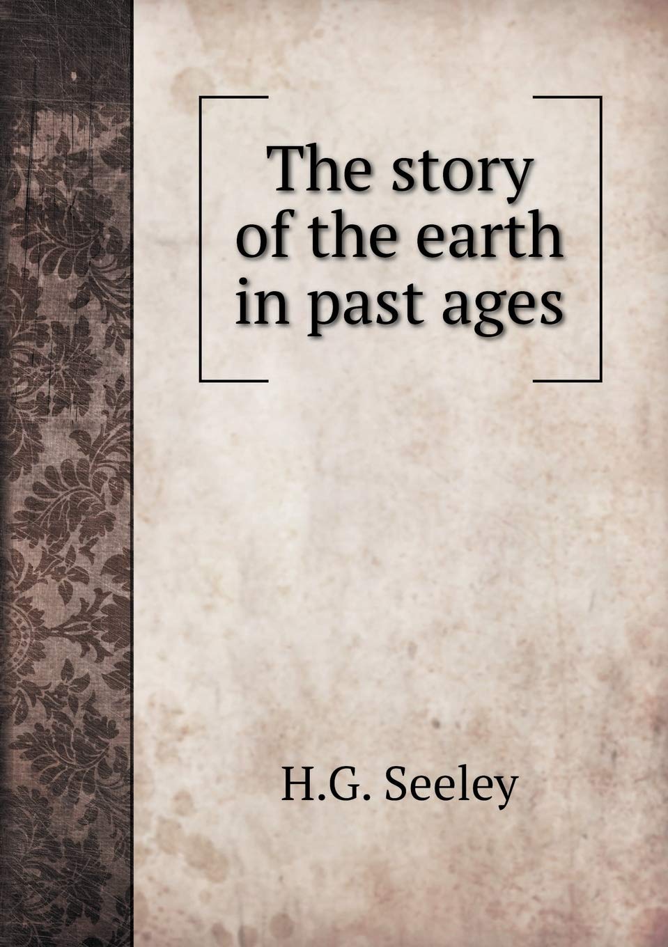 The story of the earth in past ages Books