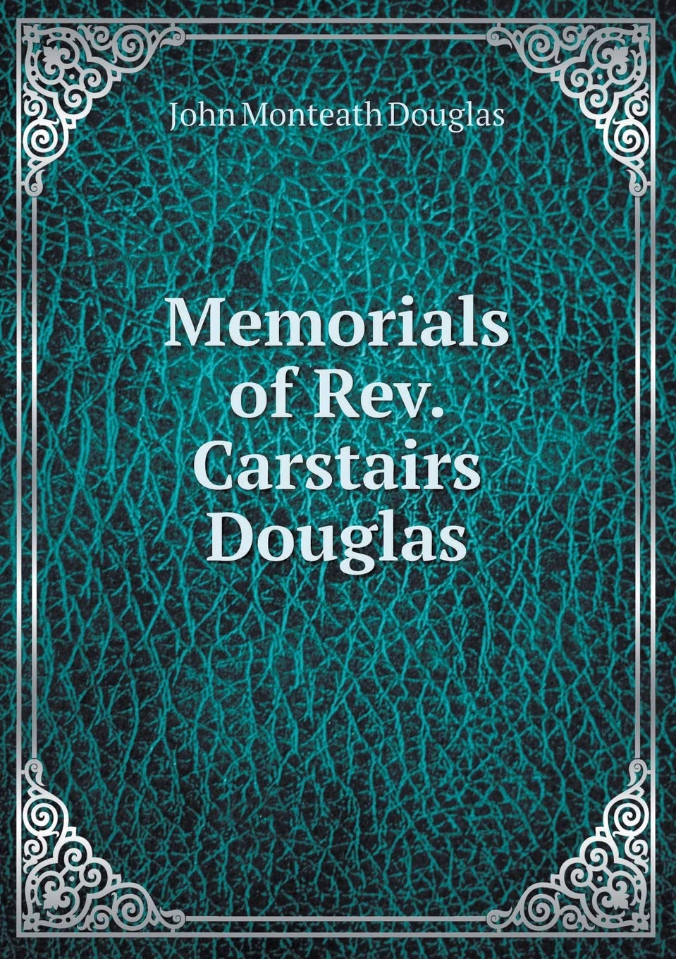 Memorials of Rev. Carstairs Douglas Books