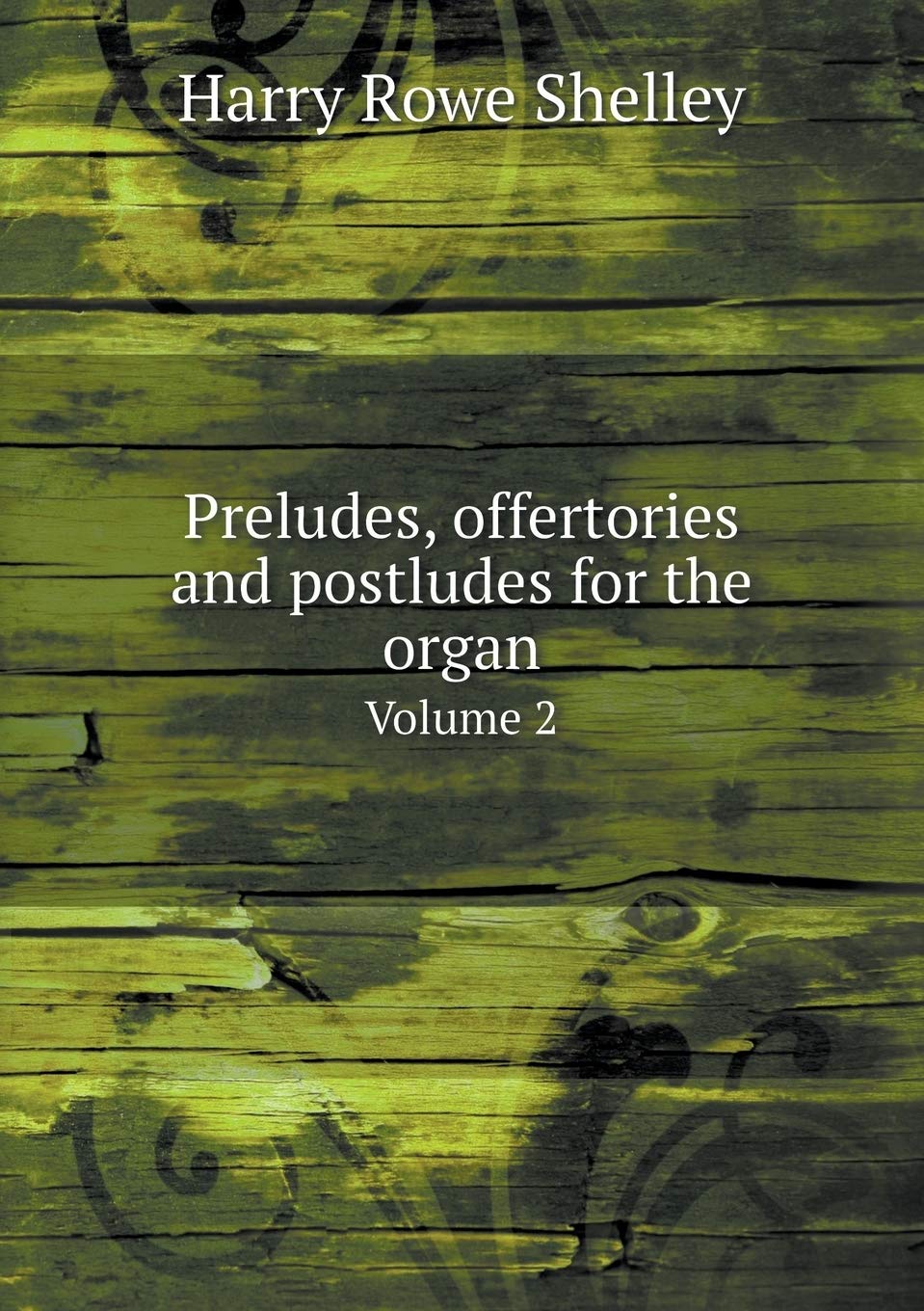 Preludes, offertories and postludes for the organ Volume 2 Politics & History