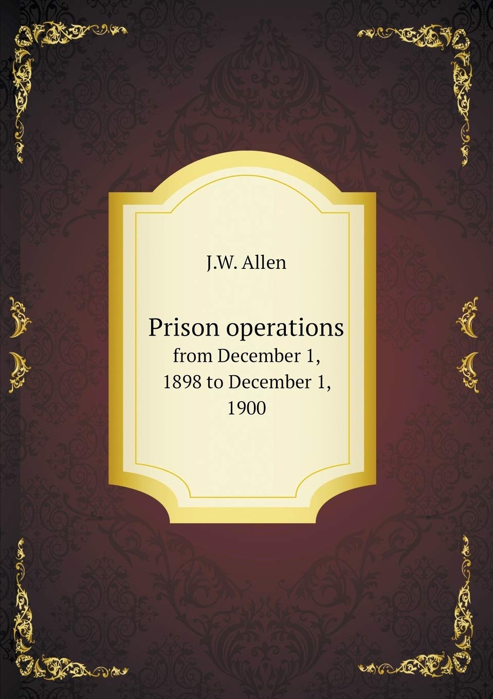 Prison operations from December 1, 1898 to December 1, 1900 Books