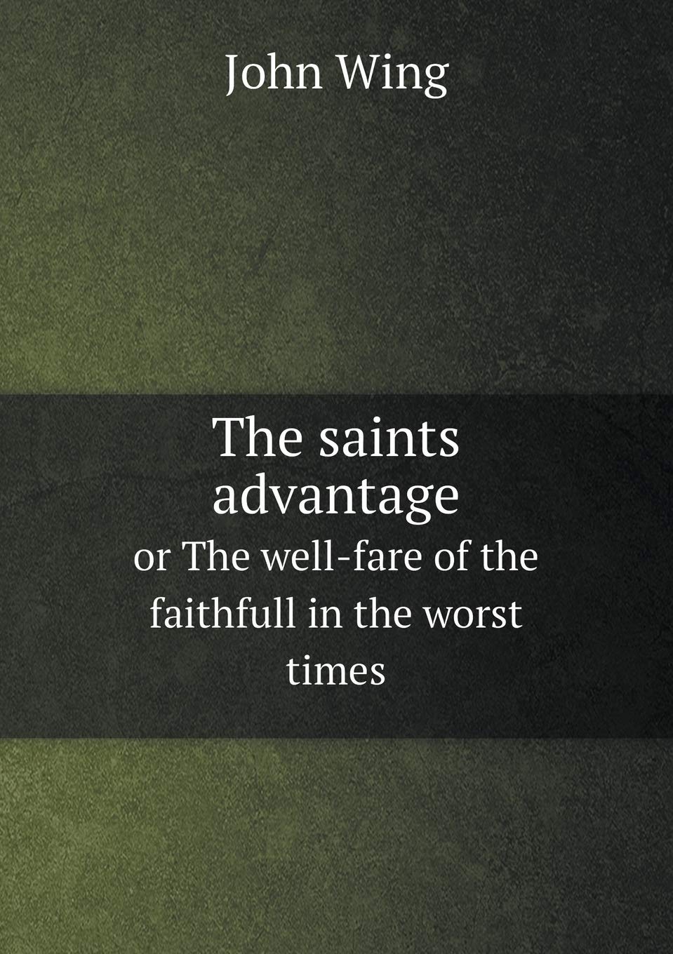 The saints advantage or The well-fare of the faithfull in the worst times Poetry