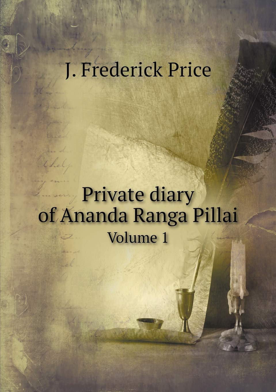 Private diary of Ananda Ranga Pillai Volume 1 Books
