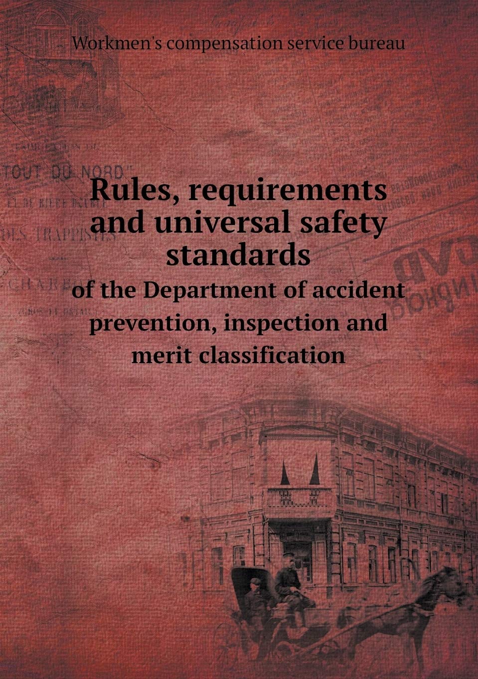 Rules, requirements and universal safety standards of the Department of accident prevention, inspection and merit classification Books