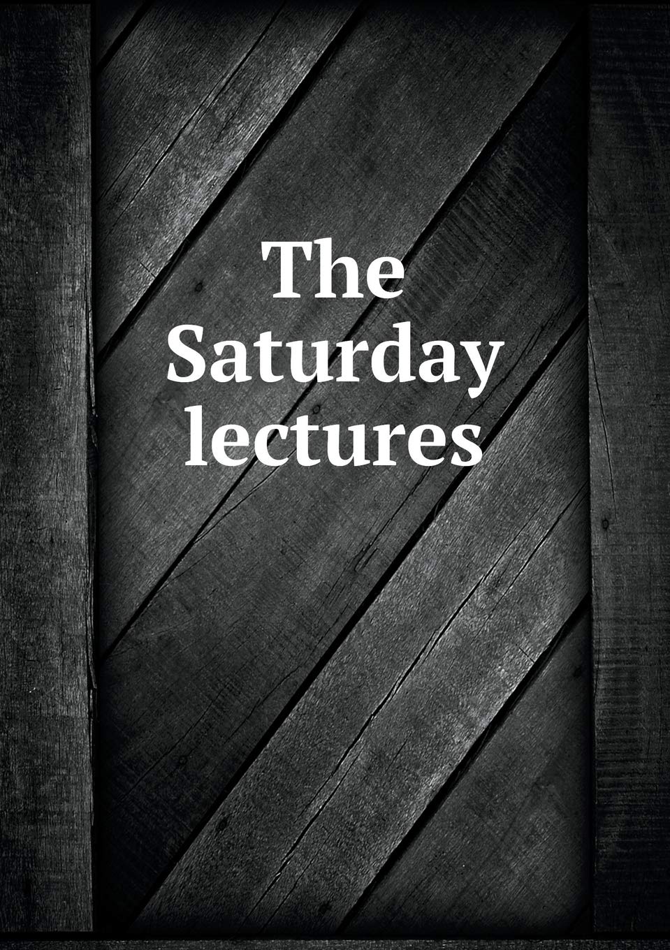 The Saturday lectures Books