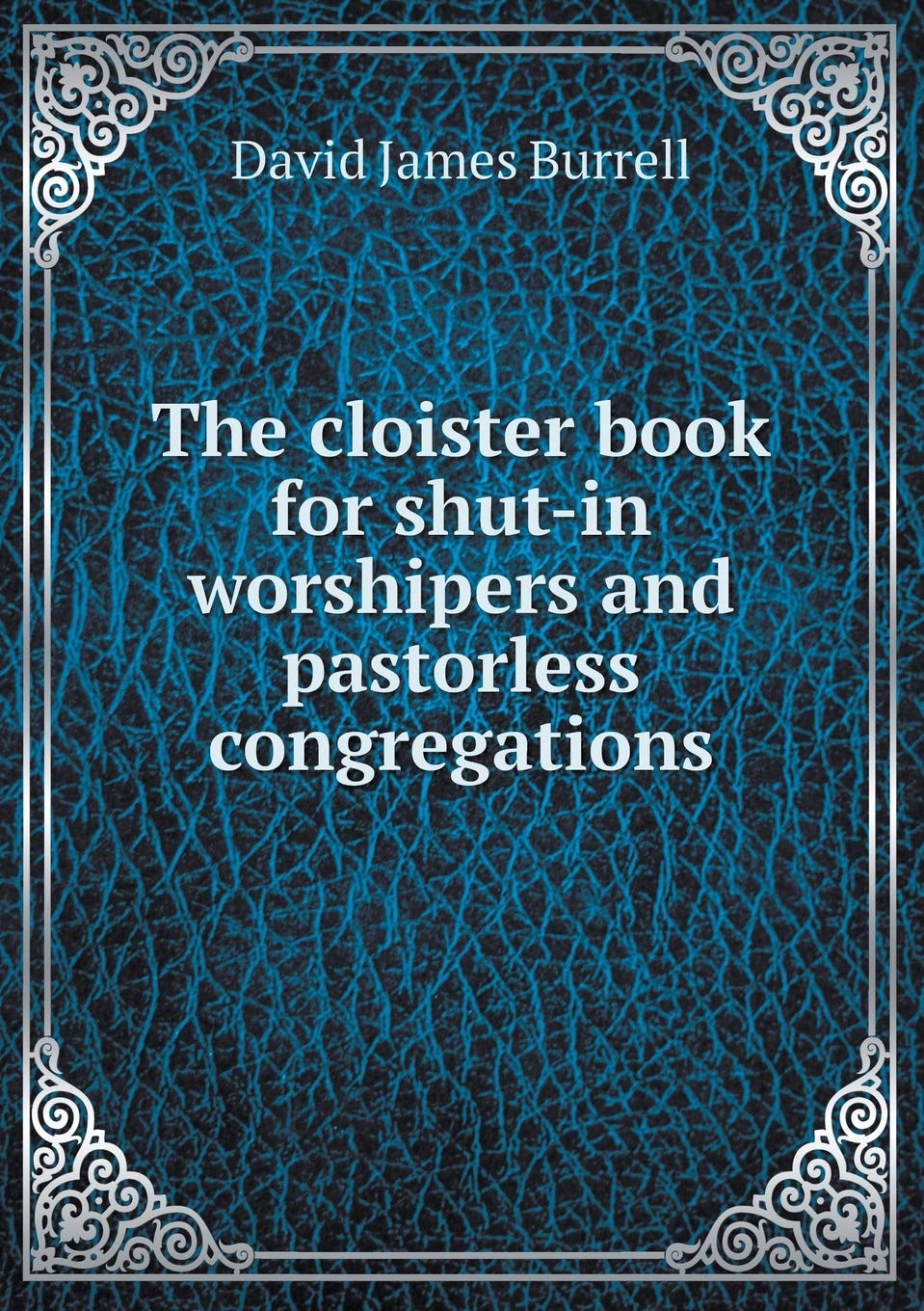 The cloister book for shut-in worshipers and pastorless congregations Politics & History