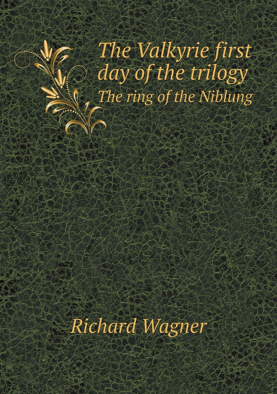 The Valkyrie first day of the trilogy The ring of the Niblung Books