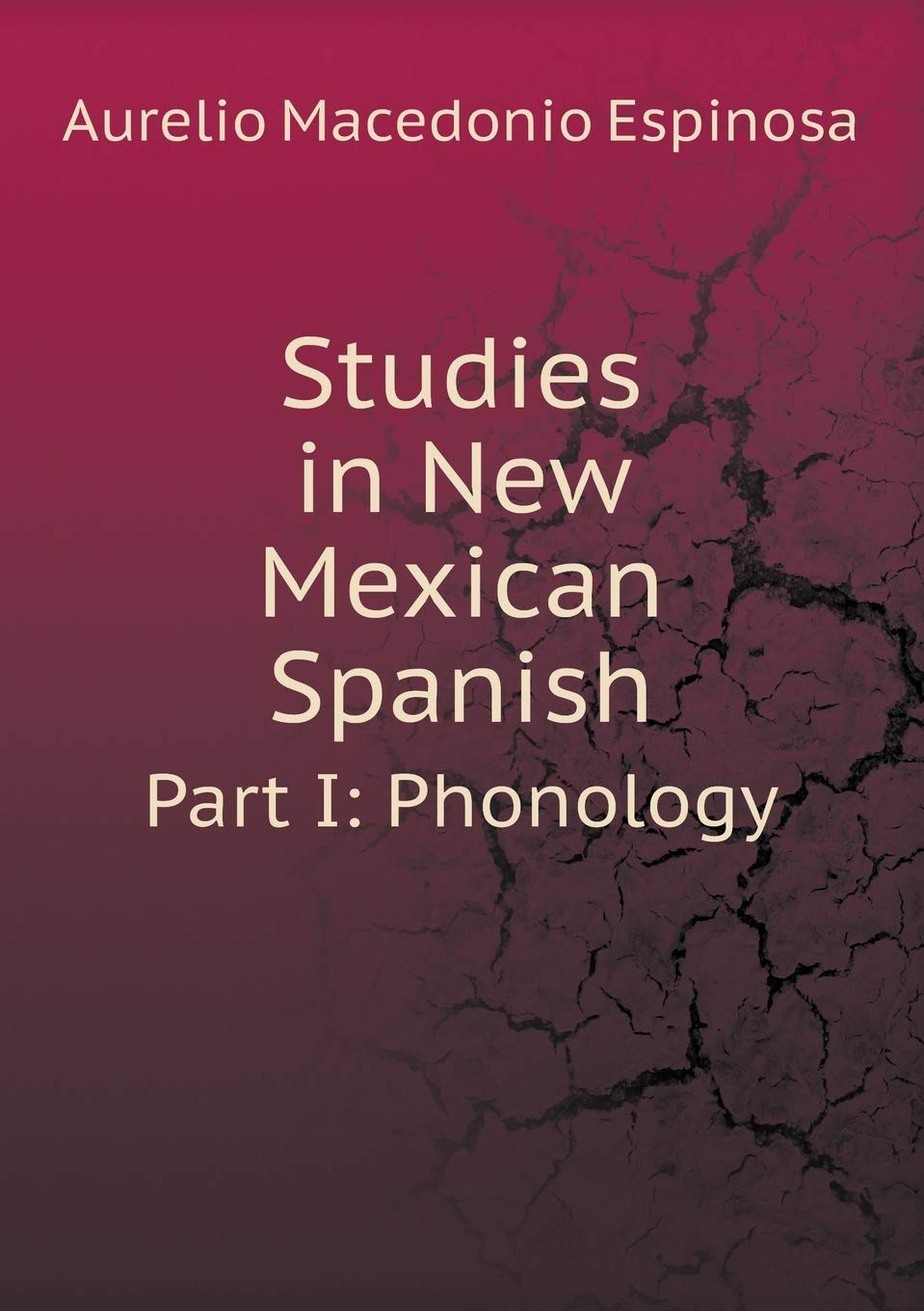 Studies in New Mexican Spanish Part I: Phonology Contemporary literature