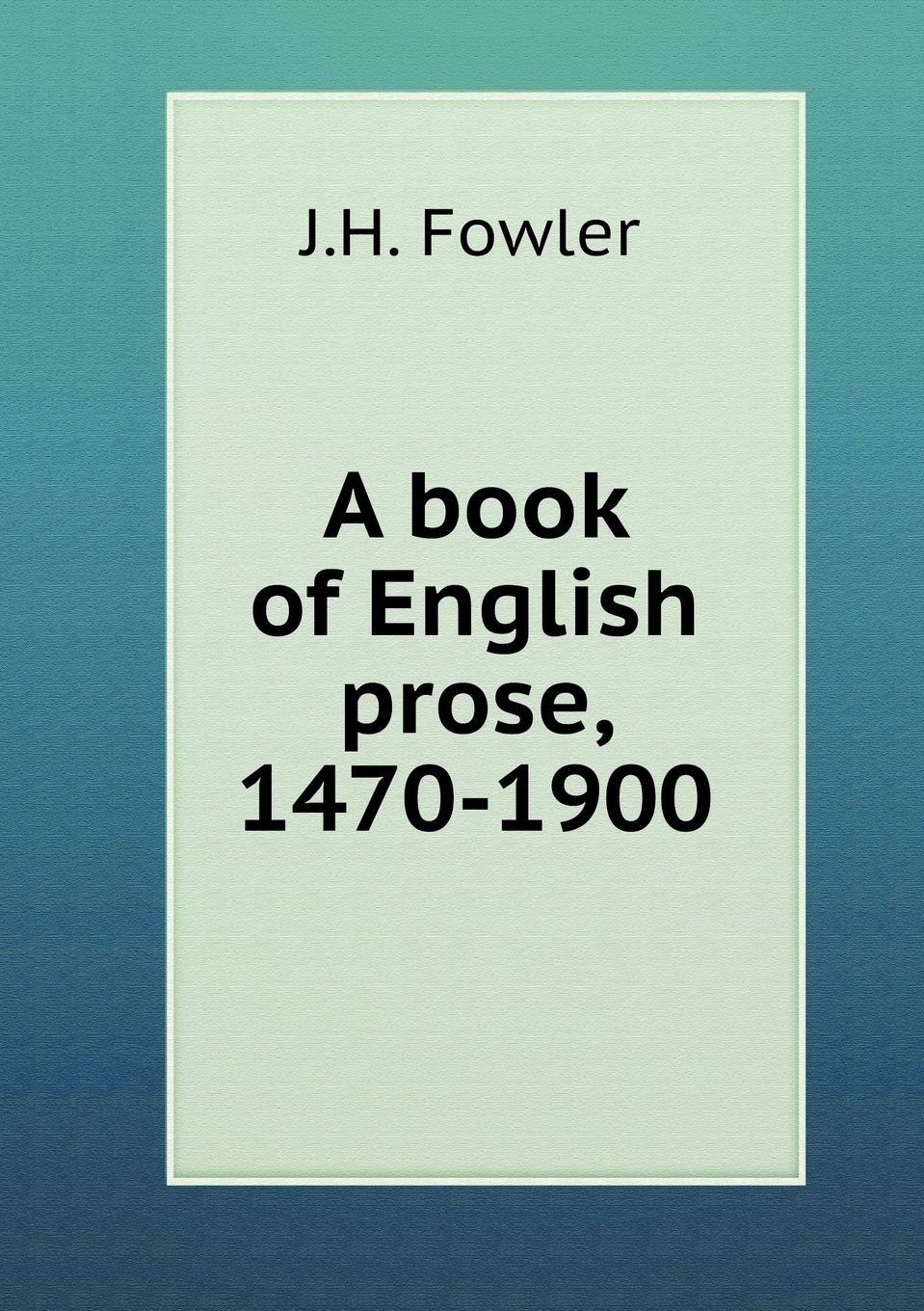 A book of English prose, 1470-1900 Politics & History