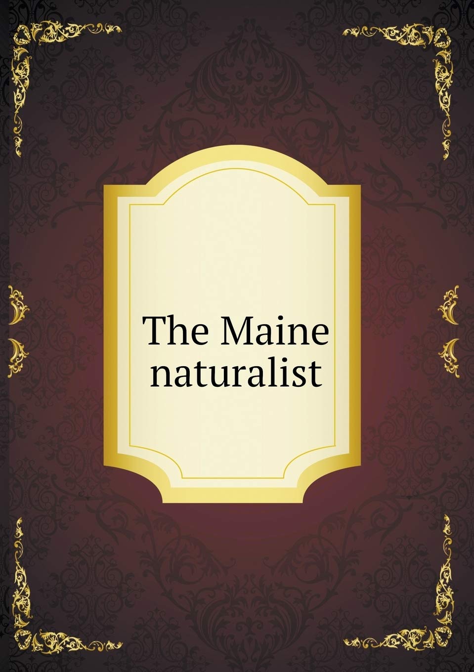The Maine naturalist Books