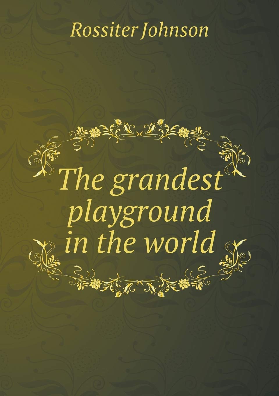The grandest playground in the world Novels & Short Stories