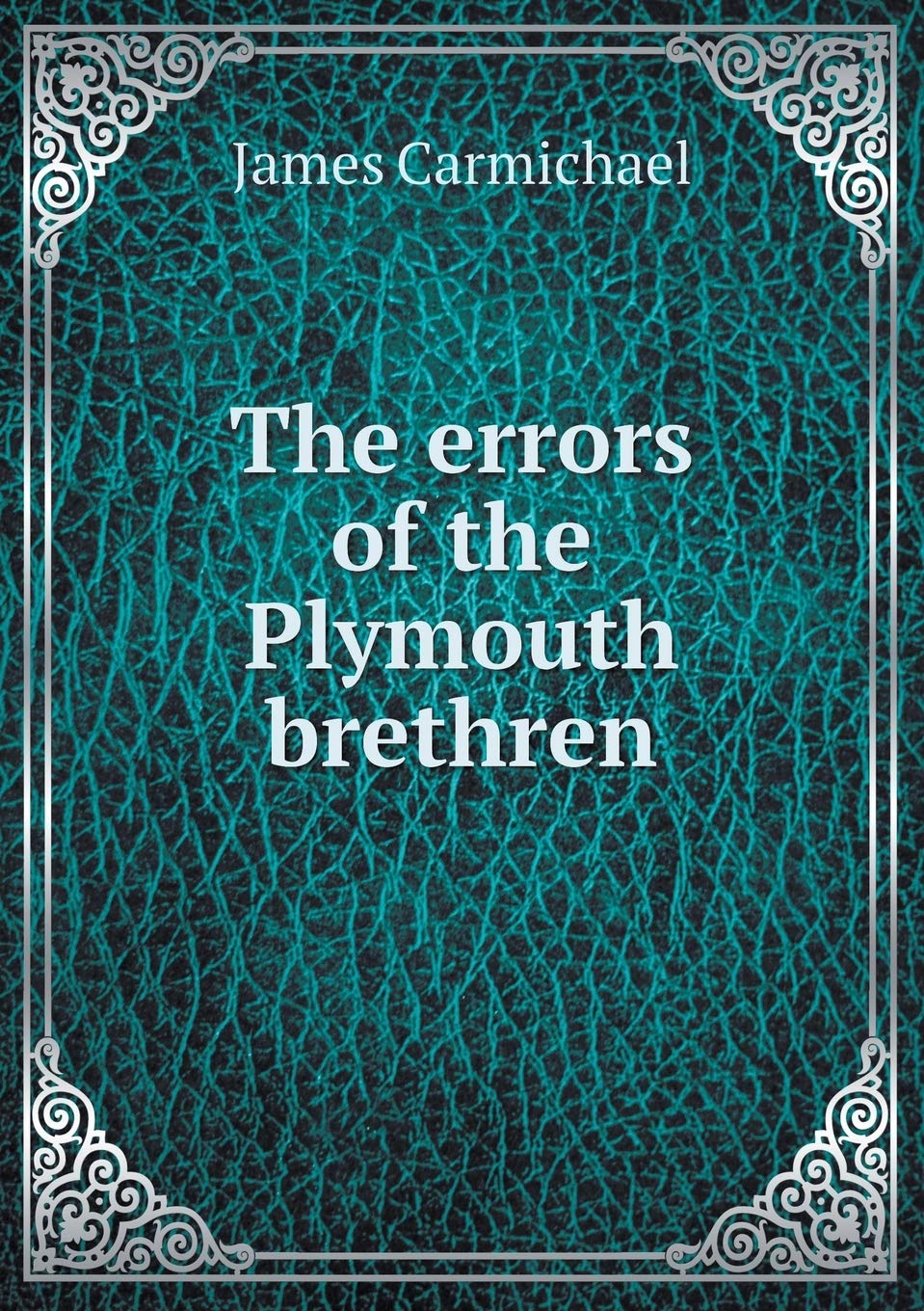 The errors of the Plymouth brethren Politics & History