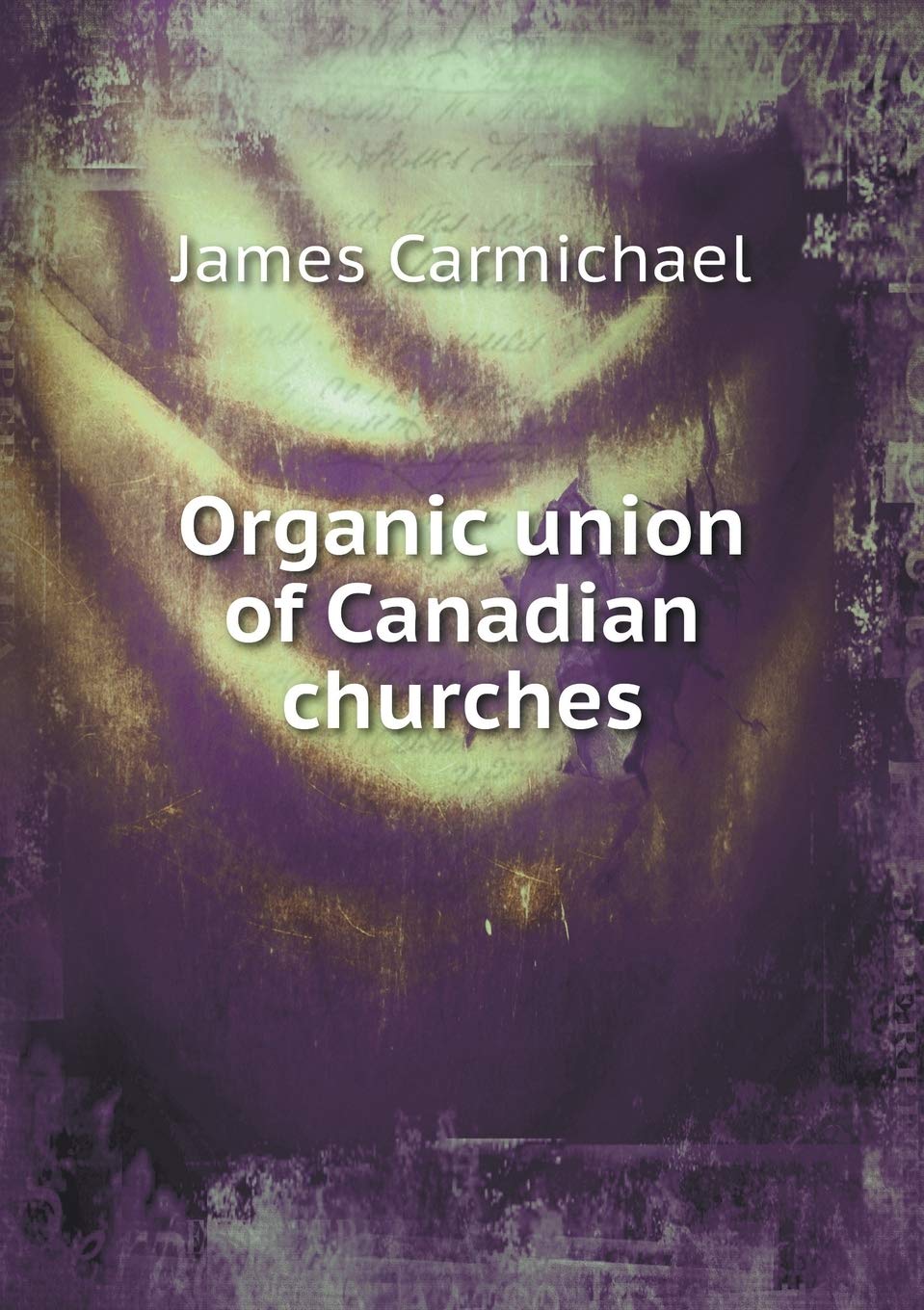 Organic union of Canadian churches Politics & History